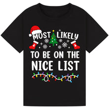 Load image into Gallery viewer, Most Likely to Be On The Nice List T-Shirts