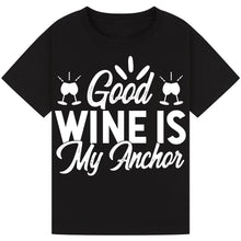 Lade das Bild in den Galerie-Viewer, Good Wine is My Anchor T-Shirt – Relaxed Wine Lover Tee