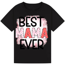 Load image into Gallery viewer, Best Mama Ever T-Shirt – Cute Mother’s Day Gift