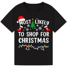 Load image into Gallery viewer, Most Likely to Shop for Christmas T-Shirts