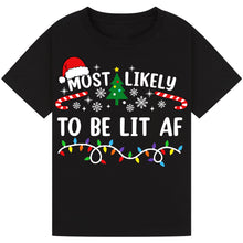 Load image into Gallery viewer, Most Likely to Be Lit AF T-Shirts