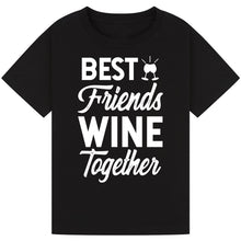 Load image into Gallery viewer, Best Friends Wine Together T-Shirt – Fun Friendship Wine Tee
