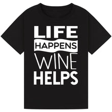 Lade das Bild in den Galerie-Viewer, Life Happens Wine Helps T-Shirt – Inspirational Wine Tee