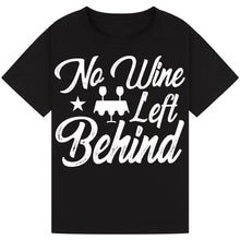 Lade das Bild in den Galerie-Viewer, No Wine Left Behind T-Shirt – Fun Wine Party Tee