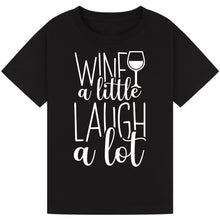 Lade das Bild in den Galerie-Viewer, Wine a Little Laugh a Lot T-Shirt – Funny Party Wine Tee
