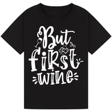 Lade das Bild in den Galerie-Viewer, But First, Wine T-Shirt – Minimalist Wine Lover Tee