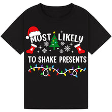 Load image into Gallery viewer, Most Likely to Shake Presents T-Shirts