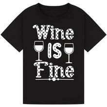 Lade das Bild in den Galerie-Viewer, Wine is Fine T-Shirt – Simple and Funny Wine Lover Tee