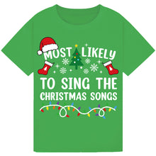 Load image into Gallery viewer, Most Likely to Sing the Christmas Songs T-Shirts