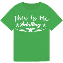 Lade das Bild in den Galerie-Viewer, This is Me Adulting T-Shirt – Funny Wine Lover Quote Tee
