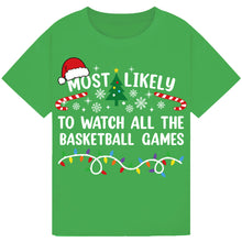 Load image into Gallery viewer, Most Likely to Watch All the Basketball Games