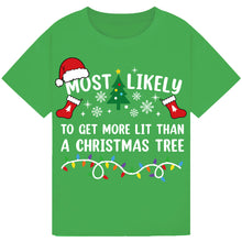 Load image into Gallery viewer, Most Likely to Get More Lit than a Christmas Tree T-Shirts