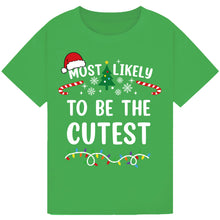 Load image into Gallery viewer, Most Likely to Be the Cutest T-Shirts