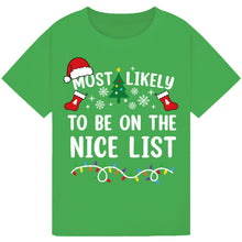Load image into Gallery viewer, Most Likely to Be On The Nice List T-Shirts