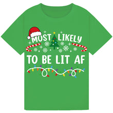 Load image into Gallery viewer, Most Likely to Be Lit AF T-Shirts
