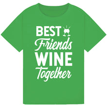 Load image into Gallery viewer, Best Friends Wine Together T-Shirt – Fun Friendship Wine Tee