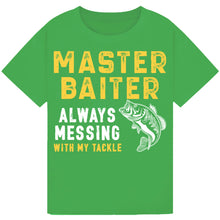 Load image into Gallery viewer, Master Baiter - Always Messing with My Tackle Tee