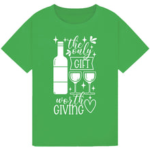 Lade das Bild in den Galerie-Viewer, The Only Gift Worth Giving T-Shirt – Funny Wine Quote Tee