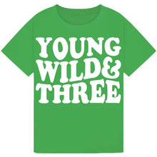 Load image into Gallery viewer, Young Wild and Three Party Shirt