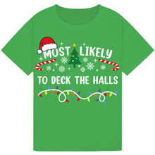 Load image into Gallery viewer, Most Likely to Deck the Halls T-Shirts