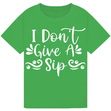 Lade das Bild in den Galerie-Viewer, I Don’t Give a Sip T-Shirt – Witty and Funny Wine Lover Tee