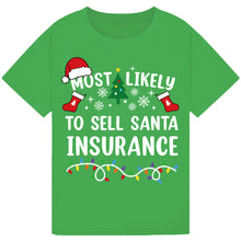 Load image into Gallery viewer, Most Likely to Sell Santa Insurance T-Shirts
