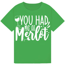 Lade das Bild in den Galerie-Viewer, You Had Me at Merlot T-Shirt – Cute Merlot Lover Tee