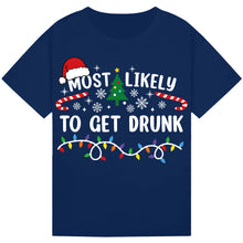 Load image into Gallery viewer, Most Likely to Get Drunk T-Shirts