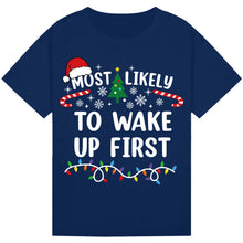 Load image into Gallery viewer, Most Likely to Wake Up First T-Shirts