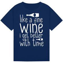 Lade das Bild in den Galerie-Viewer, Like a Fine Wine T-Shirt – Motivational Wine Lover Tee