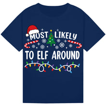 Load image into Gallery viewer, Most Likely to Elf Around T-Shirts