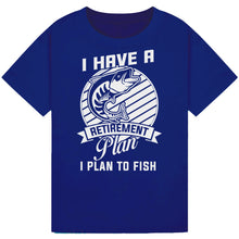 Load image into Gallery viewer, I Plan to Fish - Retirement Plan Tee