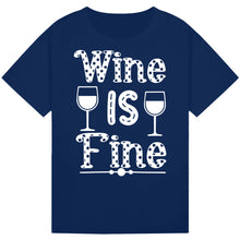 Lade das Bild in den Galerie-Viewer, Wine is Fine T-Shirt – Simple and Funny Wine Lover Tee