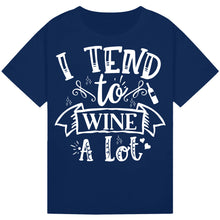 Lade das Bild in den Galerie-Viewer, I Tend to Wine a Lot T-Shirt – Funny Drinking Humor Tee