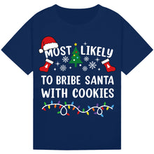 Load image into Gallery viewer, Most Likely to Bribe Santa with Cookies T-Shirts