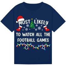 Load image into Gallery viewer, Most Likely to Watch All the Football Games