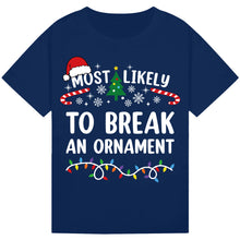 Load image into Gallery viewer, Most Likely to Break an Ornament T-Shi