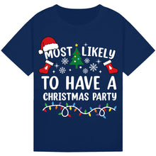 Load image into Gallery viewer, Most Likely to Have a Christmas Party T-Shirts