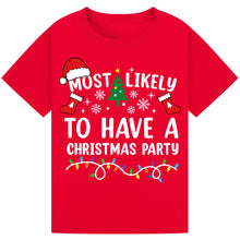Load image into Gallery viewer, Most Likely to Have a Christmas Party T-Shirts
