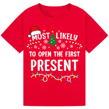 Load image into Gallery viewer, Most Likely to Open the First Present