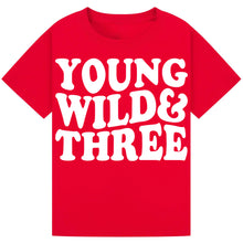 Load image into Gallery viewer, Young Wild and Three Party Shirt