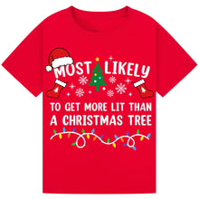 Load image into Gallery viewer, Most Likely to Get More Lit than a Christmas Tree T-Shirts
