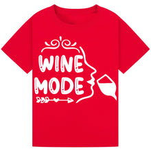 Load image into Gallery viewer, Wine Mode T-Shirt – Chill Quote Tee for Wine Enthusiasts