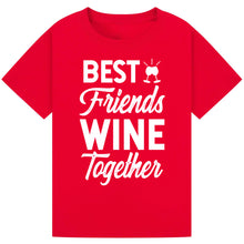 Load image into Gallery viewer, Best Friends Wine Together T-Shirt – Fun Friendship Wine Tee