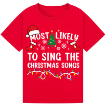Load image into Gallery viewer, Most Likely to Sing the Christmas Songs T-Shirts