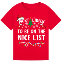 Load image into Gallery viewer, Most Likely to Be On The Nice List T-Shirts