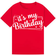 Load image into Gallery viewer, It's My Birthday Shirt