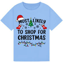 Load image into Gallery viewer, Most Likely to Shop for Christmas T-Shirts