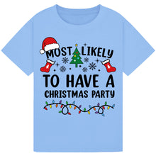 Load image into Gallery viewer, Most Likely to Have a Christmas Party T-Shirts