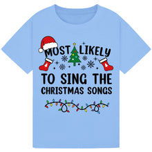 Load image into Gallery viewer, Most Likely to Sing the Christmas Songs T-Shirts